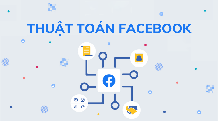 Thuật toán Facebook là gì? Vài trò và tầm ảnh hướng của các thuận toán Facebook